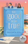 Too Good to Be True : A smart, funny will-they-won’t-they romance by mostlysane: A funny, smart will-they-won't-they romance by MostlySane