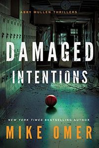 Damaged Intentions (Abby Mullen Thrillers Book 2)