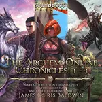 The Archemi Online Chronicles Boxset: Books 1, 2 & 3: A LitRPG Epic Fantasy Series (The Archemi Online Chronicles)