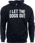 I Let The Dogs Out | Funny Dog Walker Joke Pet Owner Humor Men Women T-Shirt, Hoody - Black, X-Large