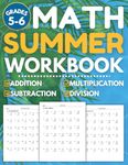 Summer Math Workbook Grade 5 To 6 Addition, Subtraction, Multiplication, Division With Answers: 5th Grade 6th Grade Math Practice Book Summer +2000 Exercises | Summer Mathematics Workbook (Age 10-12)