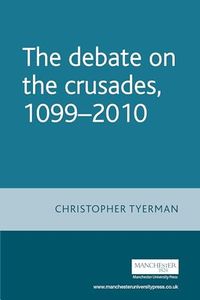 The Debate on the Crusades, 10992010