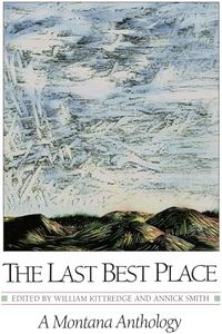 The Last Best Place: A Montana Anthology