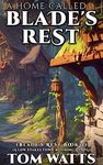 A Home Called Blade's Rest: A Low-Stakes Town Building LitRPG (Blade's Rest Book 2)