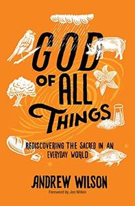 God of All Things: Rediscovering the Sacred in an Everyday World