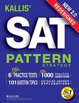 Kallis' Redesigned SAT Pattern Strategy + 6 Full Length Practice Tests (College SAT Prep + Study Guide Book for the New Sat) - Second Edition