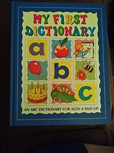 My First Dictionary (An ABC Dictionary for Ages 4 and up)