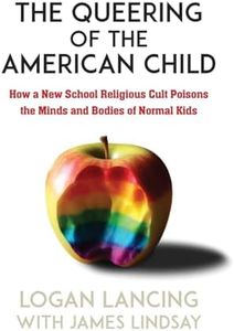 The Queering of the American Child: How a New School Religious Cult Poisons the Minds and Bodies of Normal Kids