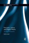 Feminism, Labour and Digital Media: The Digital Housewife (Routledge Studies in New Media and Cyberculture)