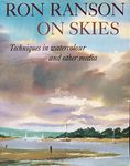 Ron Ranson on Skies: Techniques in Watercolour and Other Media: Techniques in Watercolours and Other Media