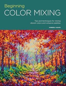 Portfolio: Beginning Color Mixing: Tips and techniques for mixing vibrant colors and cohesive palettes (Volume 8) (Portfolio, 8)