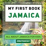 My First Book - Jamaica: All About Jamaica For Kids