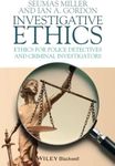 Investigative Ethics: Ethics for Police Detectives and Criminal Investigators