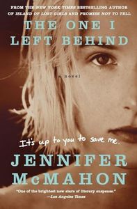 The One I Left Behind: A Chilling Psychological Thriller Where a Serial Killer, Teenage Friendship, and a Mother-Daughter Kidnapping Collide in a Haunted Hometown