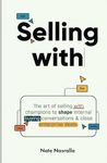 Selling With: The art of selling wi