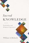 Sacred Knowledge – Psychedelics and