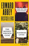 Edward Abbey Bestsellers: Fire on the Mountain, The Monkey Wrench Gang, Hayduke Lives!