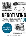 Negotiating 101: From Planning Your Strategy to Finding a Common Ground, an Essential Guide to the Art of Negotiating (Adams 101) [Hardcover] Sander, Peter