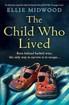 The Child Who Lived: An absolutely unputdownable and heartbreaking World War Two page-turner