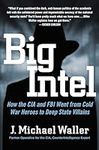 Big Intel: How the CIA and FBI Went