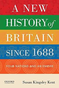 A New History of Britain since 1688: Four Nations and an Empire