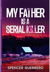 MY FATHER IS A SERIAL KILLER