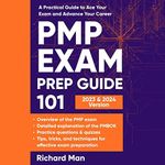 PMP Exam Prep Guide 101: A Practica