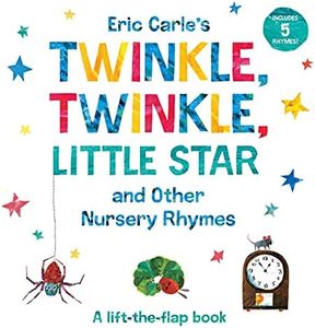 Eric Carle's Twinkle, Twinkle, Little Star and Other Nursery Rhymes: A Lift-the-Flap Book (The World of Eric Carle)