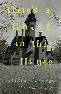 There’s a Ghost in this House