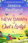 A New Dawn at Owl's Lodge: An uplifting romantic read from MILLION-COPY BESTSELLER Jessica Redland for 2024 (The Bumblebee Barn Collection)