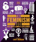 The Feminism Book: Big Ideas Simply Explained (DK Big Ideas)