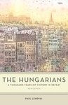 The Hungarians: A Thousand Years of Victory in Defeat