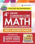 4th Grade Common Core Math: Daily Practice Workbook - Part I: Multiple Choice | 1000+ Practice Questions and Video Explanations | Argo Brothers