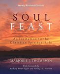 Soul Feast, Newly Revised Edition: An Invitation to the Christian Spiritual Life