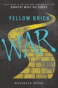 Yellow Brick War (Dorothy Must Die Book 3)