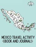 Mexico Travel Activity Book and Journal: For Kids!