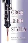Oboe Reed Styles: Theory and Practi