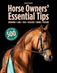 Horse Owners' Essential Tips: Grooming, Care, Tack, Facilities, Riding, Pasture