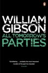 All Tomorrow's Parties: A gripping, techno-thriller from the bestselling author of Neuromancer (Bridge Book 3)