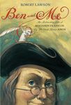 Ben And Me: An Astonishing Life of Benjamin Franklin by His Good Mouse Amos