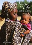 Born for Life: Midwife in Africa