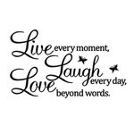 "Live every moment,Laugh every day, Love beyond words." with 2x butterfly wall quote art sticker decal for home bedroom decor corp office wall saying mural wallpaper birthday gift for boys and girls