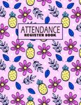 Attendance Register Book: A4 Kids School Attendance Record Book For Teachers, Register and Mark Book to Track Student in Class for 30 Names - Pink Cover