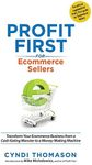 Profit First for Ecommerce Sellers: Transform Your Ecommerce Business from a Cash-Eating Monster to a Money-Making Machine