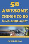 50 Awesome Things To Do in Santa Barbara County