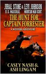 Jubal Stone: U.S. Marshal & Levi Johnson Mountain Man Scout: The Hunt For Captain Forrester: A Western Adventure (A Jubal Stone: U.S. Marshal Western Book 57)