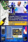 Learn Smartphone Repair with Diagnostic Schematics: A Complete Beginners Guide for Hardware Problems Troubleshooting (Part 1): Diagram Reading Step-by-Step ... Step-by-Step Instructions, and Photos)