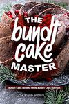 The Bundt Cake Master: Bundt Cake Recipes from Bundt Cake Masters