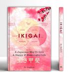 Ikigai - The Japanese Secret of Staying Young & Healthy | Discover Your Reason for Living