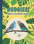 Budgies!: Birds Coloring Book For A